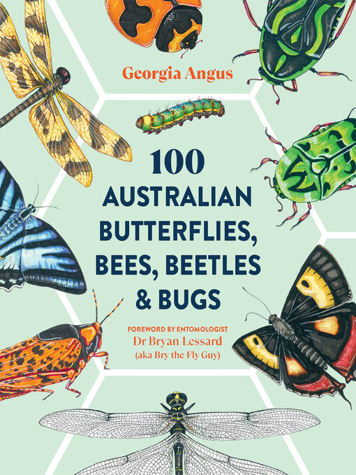 Title details for 100 Australian Butterflies, Bees, Beetles & Bugs by Georgia Angus - Available